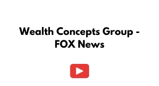 Wealth Concepts Group – FOX News